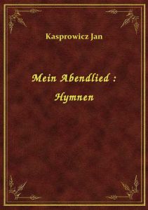 Mein Abendlied : Hymnen