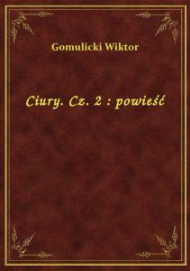 Ciury. Cz. 2 : powieść