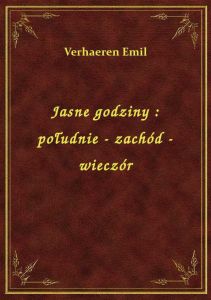 Jasne godziny : południe - zachód - wieczór