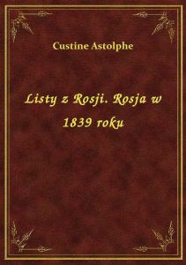 Listy z Rosji. Rosja w 1839 roku