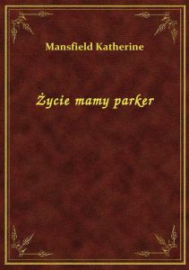 Życie mamy parker