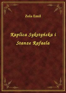 Kaplica Sykstyńska i Stanze Rafaela