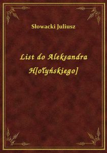 List do Aleksandra H[ołyńskiego]