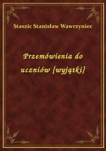 Przemówienia do uczniów [wyjątki]