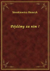Pójdźmy za nim !