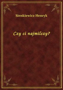 Czy ci najmilszy?
