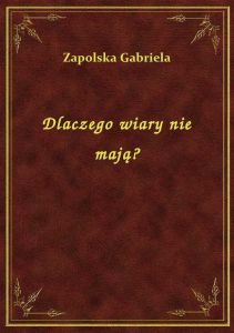 Dlaczego wiary nie mają?