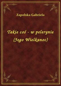 Takie coś - w pelerynie (Jego Wielkanoc)