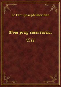 Dom przy cmentarzu, T.II