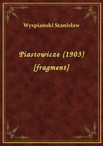 Piastowicze (1903) [fragment]