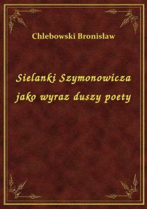 Sielanki Szymonowicza jako wyraz duszy poety