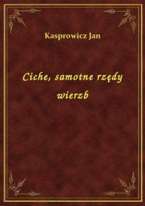 Ciche, samotne rzędy wierzb