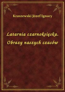 Latarnia czarnoksięska. Obrazy naszych czasów