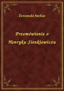 Przemówienie o Henryku Sienkiewiczu