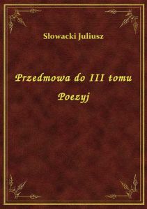 Przedmowa do III tomu Poezyj