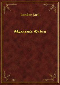 Marzenie Debsa