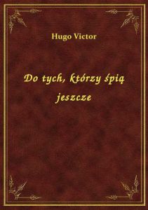 Do tych, którzy śpią jeszcze