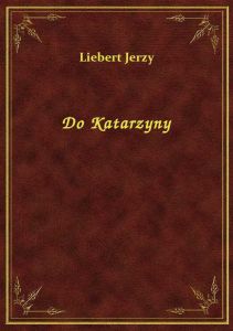 Do Katarzyny