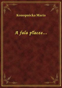 A fala płacze...
