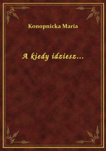 A kiedy idziesz...
