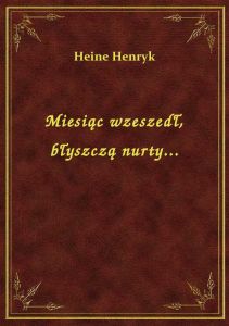 Miesiąc wzeszedł, błyszczą nurty...