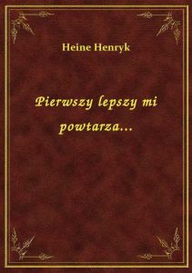Pierwszy lepszy mi powtarza...