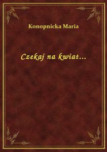 Czekaj na kwiat...