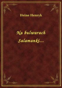Na bulwarach Salamanki...