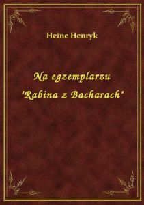 Na egzemplarzu \Rabina z Bacharach\