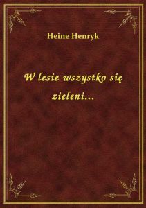 W lesie wszystko się zieleni...