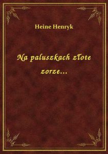 Na paluszkach złote zorze...