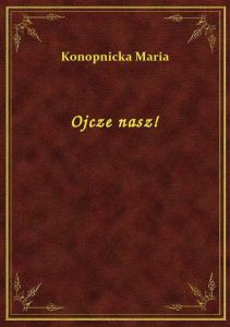 Ojcze nasz!