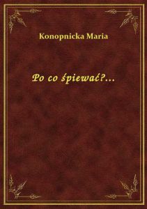 Po co śpiewać?...