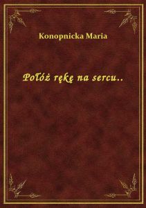 Połóż rękę na sercu..