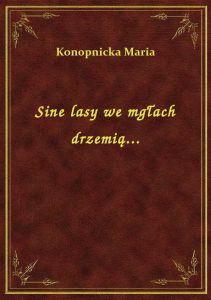 Sine lasy we mgłach drzemią...
