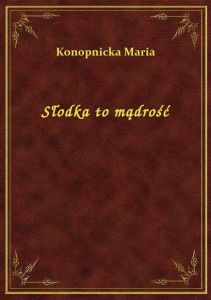 Słodka to mądrość