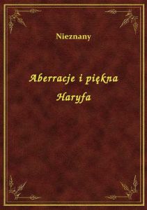 Aberracje i piękna Haryfa