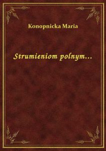 Strumieniom polnym...