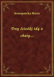 Trzy ścieżki idą z chaty...