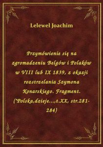 Przymówienie się na zgromadzeniu Belgów i Polaków w VIII lub IX 1839, z okazji rozstrzelania Szymona