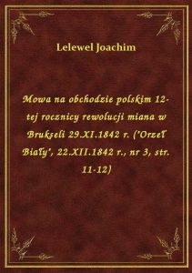 Mowa na obchodzie polskim 12-tej rocznicy rewolucji miana w Brukseli 29.XI.1842 r. (\Orzeł Biały\,