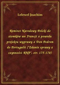 Komitet Narodowy Polski do ziomków we Francji z powodu projektu wyprawy z Don Pedrem do Portugalii (