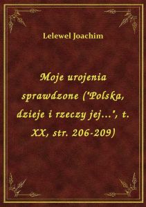 Moje urojenia sprawdzone (\Polska, dzieje i rzeczy jej...\, t. XX, str. 206-209)
