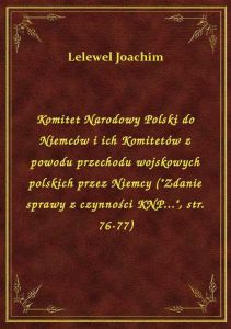 Komitet Narodowy Polski do Niemców i ich Komitetów z powodu przechodu wojskowych polskich przez Niem