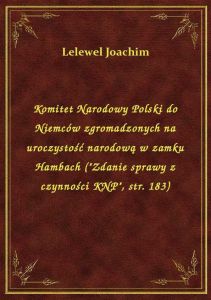 Komitet Narodowy Polski do Niemców zgromadzonych na uroczystość narodową w zamku Hambach (\Zdanie s