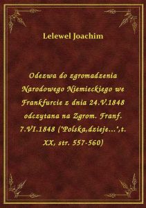 Odezwa do zgromadzenia Narodowego Niemieckiego we Frankfurcie z dnia 24.V.1848 odczytana na Zgrom. F