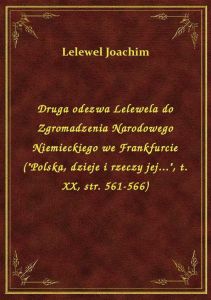 Druga odezwa Lelewela do Zgromadzenia Narodowego Niemieckiego we Frankfurcie (\Polska, dzieje i rze