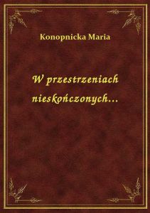 W przestrzeniach nieskończonych...