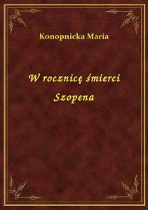 W rocznicę śmierci Szopena
