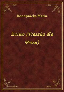 Żniwo (Fraszka dla Prusa)